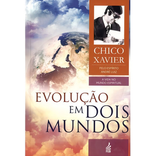 Evolução Em Dois Mundos Da Chico Xavier Capa Mole 2019 Evolução Em Dois Mundos Da Chico Xavier Capa Mole 2019