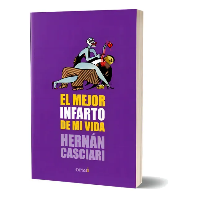 El Mejor Infarto De Mi Vida, De Hernan Casciari. Editorial Orsai, Tapa Blanda En Español, 2022