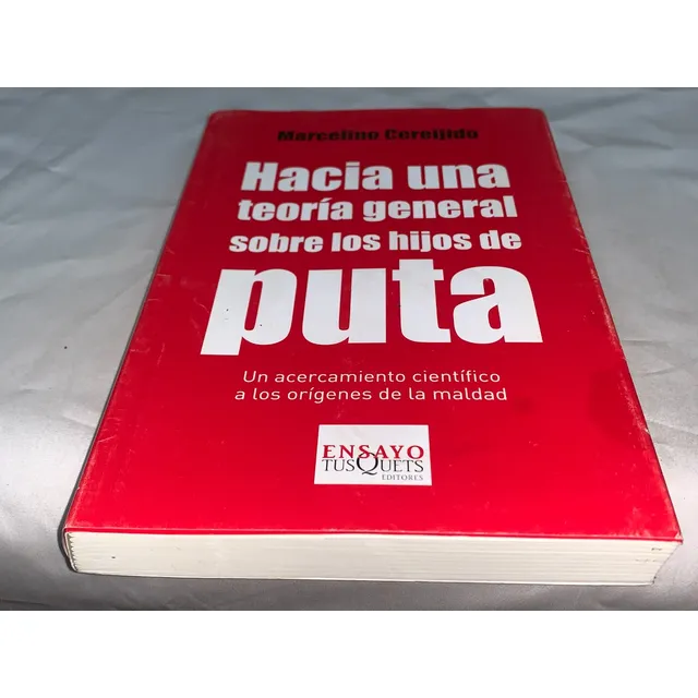 Hacia Una Teoria General Sobre Los Hijos De Puta - Tusquets
