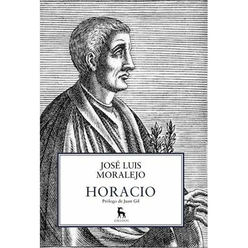 Horacio. Jose Luis Moralejo. Gredos