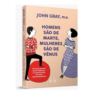 Homens SĂŁo De Marte, Mulheres SĂŁo De VĂȘnus: Um Guia PrĂĄtico Para Melhorar A Comunicação E Conseguir O Que VocĂȘ Quer Nos Seus Relacionamentos, De Gray, John. Editorial Editora Rocco Ltda, Capa Mole Em Homens SĂŁo De Marte, Mulheres SĂŁo De VĂȘnus: Um Guia PrĂĄtico Para Melhorar A Comunicação E Conseguir O Que VocĂȘ Quer Nos Seus Relacionamentos, De Gray, John. Editorial Editora Rocco Ltda, Capa Mole Em