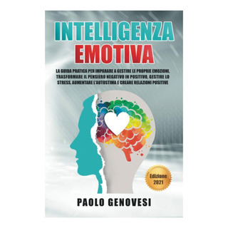 Libro: Inteligencia Emocional: La Guía Práctica Para Aprende Libro: Inteligencia Emocional: La Guía Práctica Para Aprende