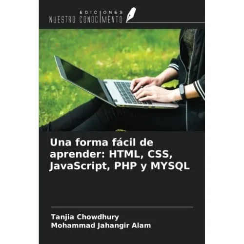 Una Forma Fácil De Aprender: Html, Css, Javascript, Php Y My