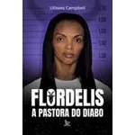 Flordelis - A Pastora Do Diabo