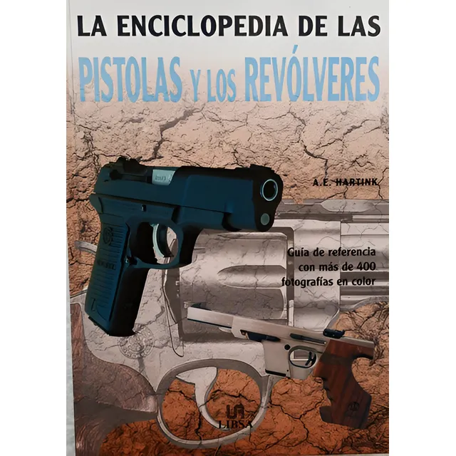 Enciclopedia De Pistolas Y Los Revólveres Guía De Referencia