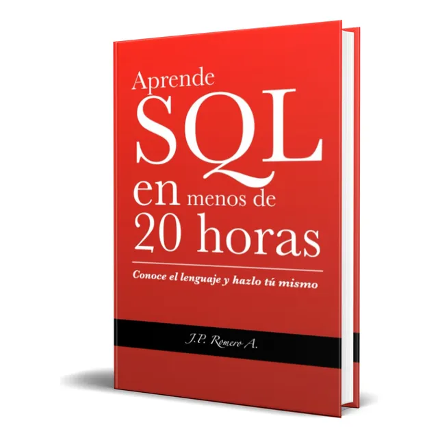 Aprende Sql En Menos De 20 Horas., De Juan Pablo Romero Aguirre. Editorial Independently Published, Tapa Blanda En Español, 2020
