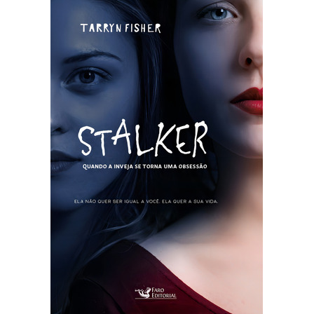 Stalker: Quando A Inveja Se Torna Uma Obsessão, De Fisher, Tarryn. Editorial Faro Editorial Eireli, Capa Mole Em Português, 2018 Stalker: Quando A Inveja Se Torna Uma Obsessão, De Fisher, Tarryn. Editorial Faro Editorial Eireli, Capa Mole Em Português, 2018