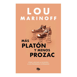 Libro: Más Platón Y Menos Prozac Plato, Not Prozac!: Eternal Libro: Más Platón Y Menos Prozac Plato, Not Prozac!: Eternal