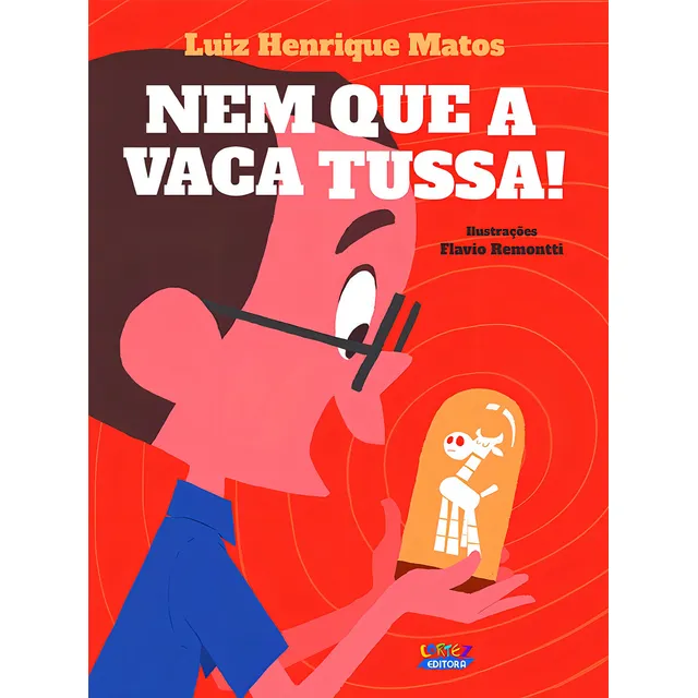 Nem que a vaca tussa!, de Matos, Luiz Henrique. Editorial Cortez Editora e Livraria LTDA, capa mole em português, 2020