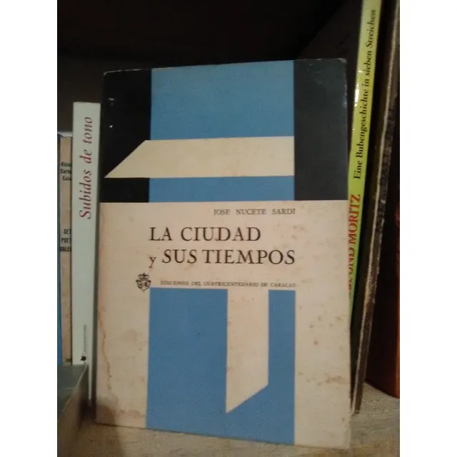 A3 José Nucete  Sardi La Ciudad Y Sus Tiempos Caracas 