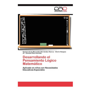 Libro: Desarrollando El Pensamiento Lógico Matemático: Aplic Libro: Desarrollando El Pensamiento Lógico Matemático: Aplic
