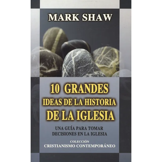 10 Grandes Ideas De La Historia De La Iglesia®