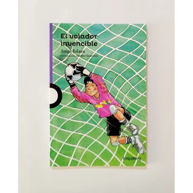 El Volador Invencible, De Jorge Eslava Calvo. Editorial Santillana,