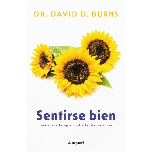 Sentirse bien, de David D. Burns. Editorial Aquari Argentina, tapa blanda en español, 2022