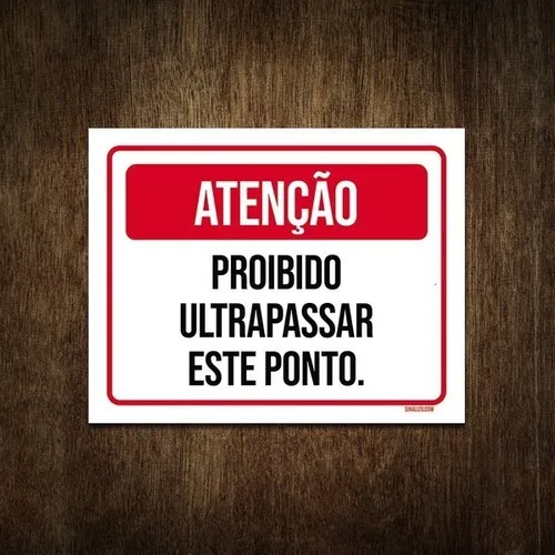 Placa Atenção Proibido Ultrapassar Este Ponto 18x23