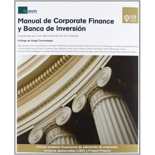 Manual de corporate finance y banca de inversiÃÂ³n, de Revello de Toro Cabello, José María. Editorial Delta Publicaciones, tapa blanda en español