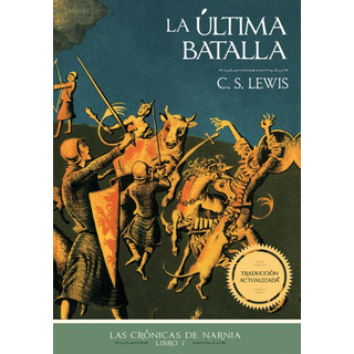 Libro 7 Las CrĂłnicas De Narnia - La Ăšltima Batalla Libro 7 Las CrĂłnicas De Narnia - La Ăšltima Batalla