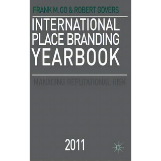 International Place Branding Yearbook 2011: Managing Reputational Risk, De Frank M. Go., Vol. 1. Editorial Palgrave Macmillan, Tapa Dura En Inglés, 2011 International Place Branding Yearbook 2011: Managing Reputational Risk, De Frank M. Go., Vol. 1. Editorial Palgrave Macmillan, Tapa Dura En Inglés, 2011