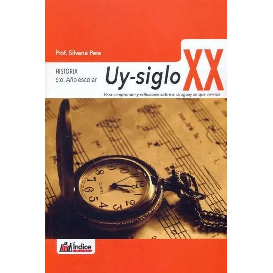 Historia 6to Año Escolar - Uy-siglo Xx*.. - Silvana Pera