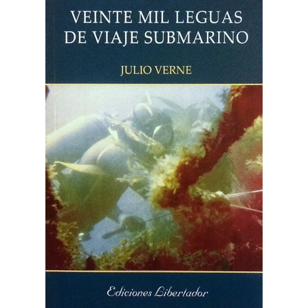 Veinte Mil Leguas De Viaje Submarino - Julio Verne Veinte Mil Leguas De Viaje Submarino - Julio Verne