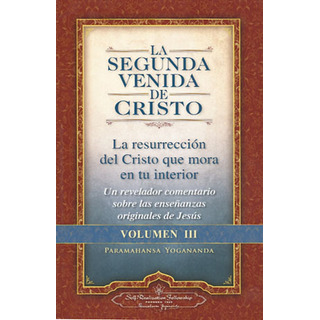 Iii Segunda Venida De Cristo La (vol Iii) - Paramahansa Yoga Iii Segunda Venida De Cristo La (vol Iii) - Paramahansa Yoga