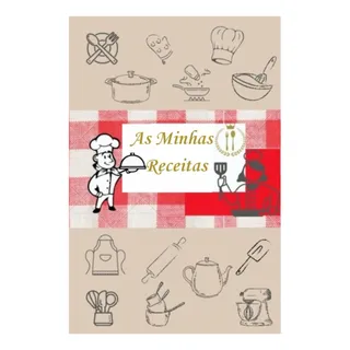 Livro: As Minhas Receitas (portuguese Edition) Livro: As Minhas Receitas (portuguese Edition)