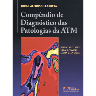 Compêndio De Diagnóstico Das Patologias Da Atm, De Learreta, Jorge Alfonso. Editorial Editora Artes Médicas Ltda., Capa Mole Em Português, 2004 Compêndio De Diagnóstico Das Patologias Da Atm, De Learreta, Jorge Alfonso. Editorial Editora Artes Médicas Ltda., Capa Mole Em Português, 2004