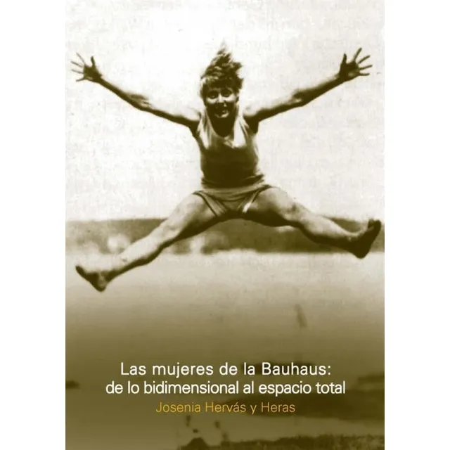 Las Mujeres De Bauhaus, De Lo Bidimensional Al Espacio Total