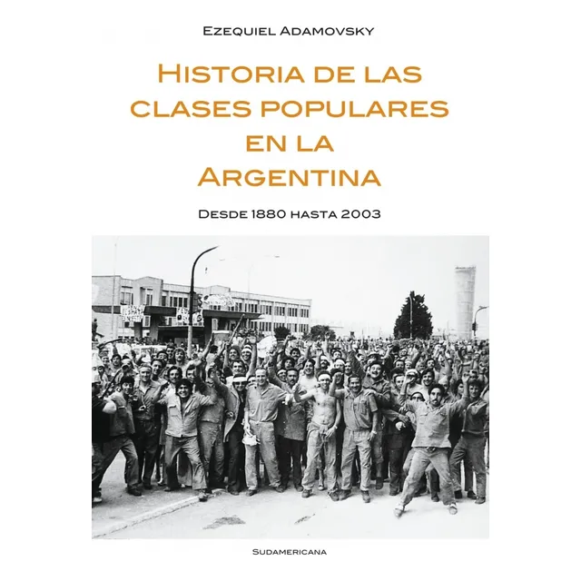 Historia De Las Clases Populares En La Argentina Ii - Ezequi