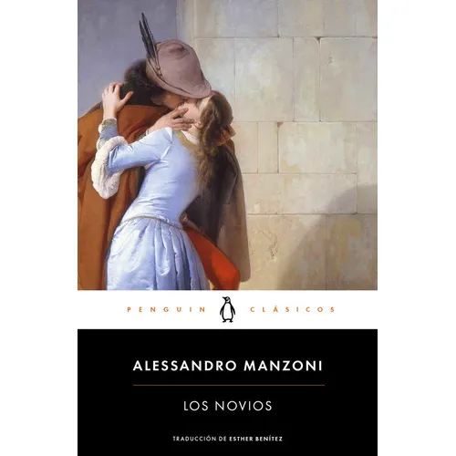 Los novios, de Alessandro Manzoni. Editorial Penguin Clásicos, tapa blanda en español