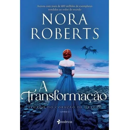 Livro A Transformação - legado Do Coração De Dragão Livro 2 de Nora Roberts Editora Essencia Capa Mole em Português 2022