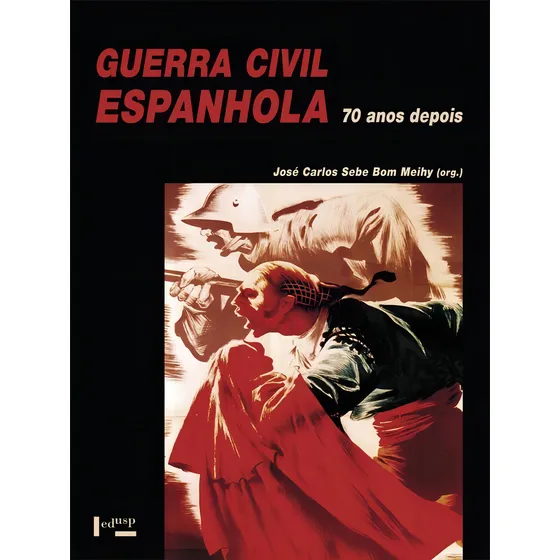 Guerra Civil Espanhola - 70 Anos Depois, De Meihy, Jose Carlos Sebe Bom. Editora Edusp, Capa Mole, Edição 1ª Edição - 2011 Em Português