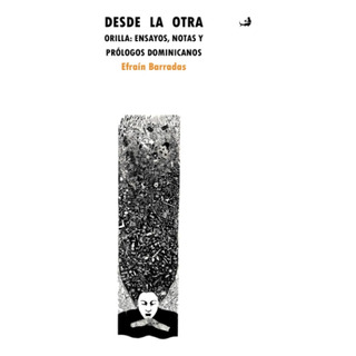 Libro: Desde La Otra Orilla: Ensayos, Notas Y Prólogos En Libro: Desde La Otra Orilla: Ensayos, Notas Y Prólogos En
