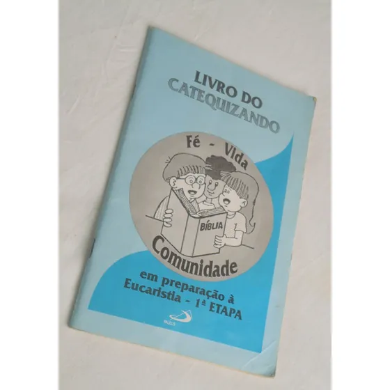 Livro Do Catequizando Em Preparação Á Eucaritia 1º Etapa