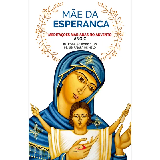 Mãe Da Esperança Paulus De Pe Rodrigo Rodrigues Pe Ubirajara De Melo Editorial Paulus Capa Mole Edição 1 Em Português