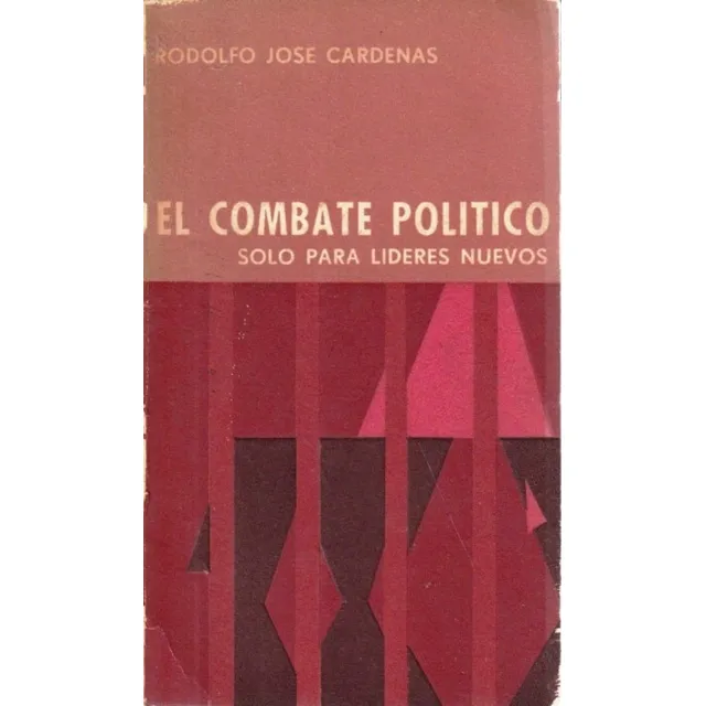 El Combate Politico Solo Para Lideres Nuevos  Rodolfo Jose C