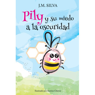 Libro: Pily Y Su Miedo A La Oscuridad (spanish Edition) Libro: Pily Y Su Miedo A La Oscuridad (spanish Edition)