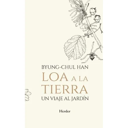 Loa a la Tierra, de Byung Chul Han. Editorial HERDER, tapa blanda en español, 2019