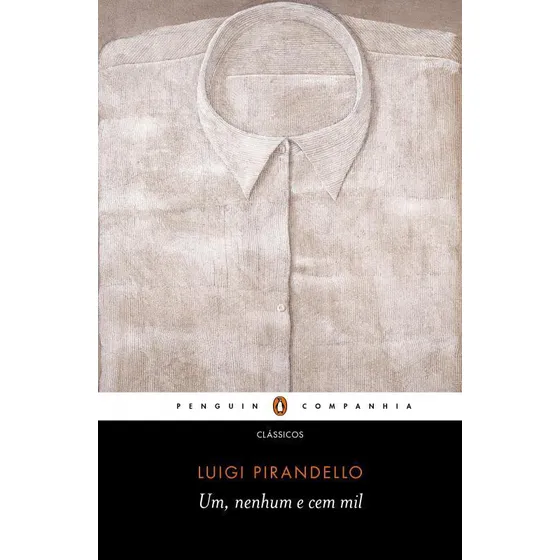 Um, Nenhum E Cem Mil - Romance De Luigi Pirandello