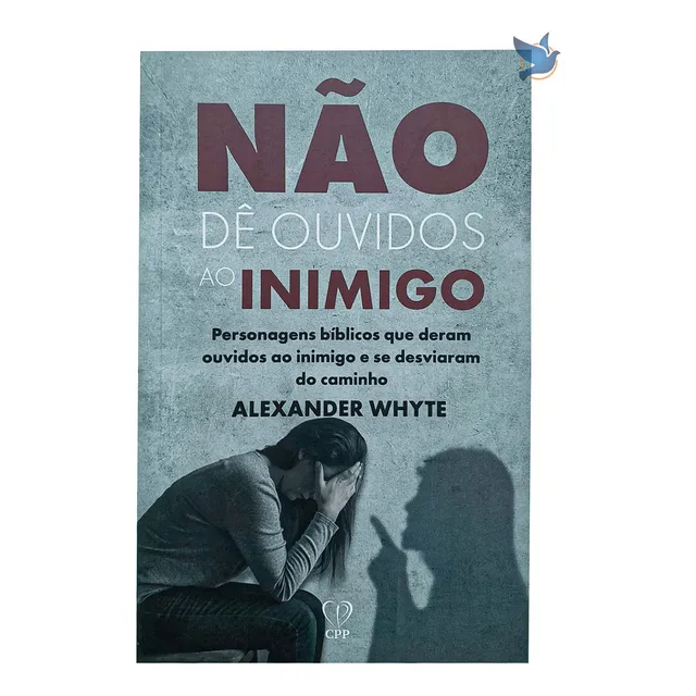 Livro Não Dê Ouvidos Ao Inimigo - Alexander Whyte Baseado Na Bíblia