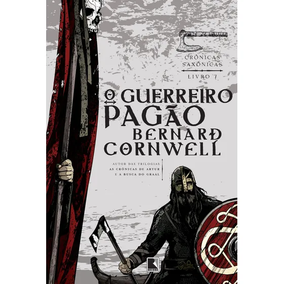 O guerreiro pagão (Vol. 7 Crônicas Saxônicas), de Cornwell, Bernard. Crônicas saxônicas (7), vol. 7. Editorial Editora Record Ltda., capa mole em português, 2014