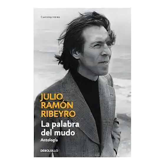 La Palabra Del Mudo (antología), De Julio Ramón Ribeyro. Editorial Debolsillo, Edición 1 En Español | Cuotas sin interés