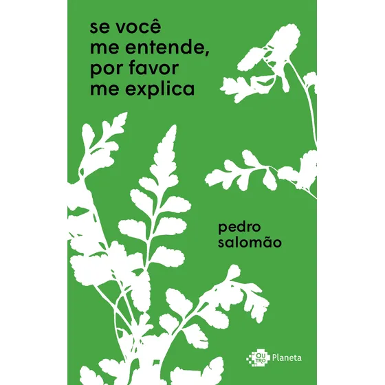 Se você me entende, por favor me explica, de Salomão, Pedro. Editorial Editora Planeta do Brasil Ltda., capa mole em português, 2020
