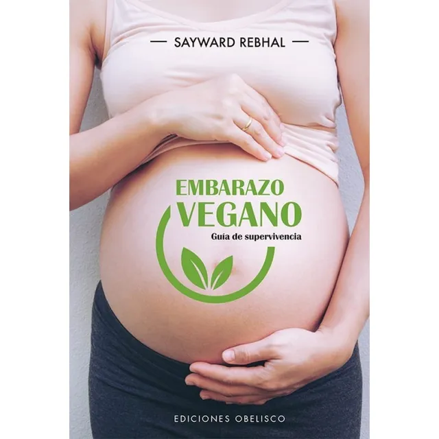 Embarazo Vegano - Sayward Rebhal - Obelisco - Libro
