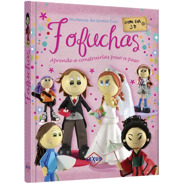 Libro Fofuchas Muñecos De Goma Eva - 3d Paso A Paso