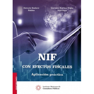 Nif Con Efectos Fiscales Aplicación Práctica, De Carmen Karina Tapia Iturriaga. Editorial Imcp, Tapa Blanda, Edición 1ra En Español, 2022 Nif Con Efectos Fiscales Aplicación Práctica, De Carmen Karina Tapia Iturriaga. Editorial Imcp, Tapa Blanda, Edición 1ra En Español, 2022