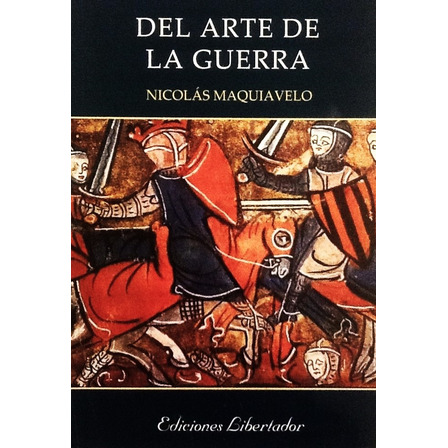 Del Arte De La Guerra - Nicolás Maquiavelo Del Arte De La Guerra - Nicolás Maquiavelo