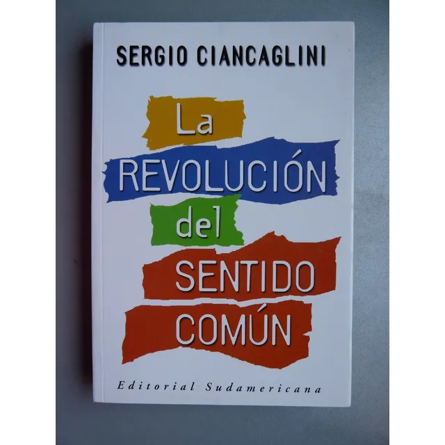 La Revolución Del Sentido Común - Sergio Ciancaglini 