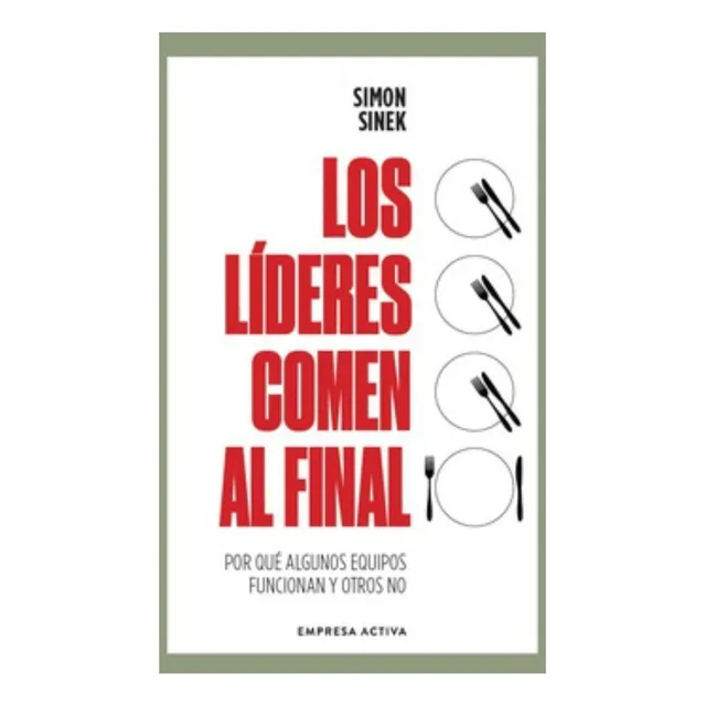 Libro Los Lideres Comen Al Final Editorial Empresa Activa