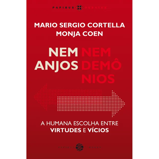 Nem anjos nem demônios:: A humana escolha entre virtudes e vícios, de Cortella, Mario Sergio. Papirus Debates Editorial Papirus 7 Mares, capa mole em português, 2019